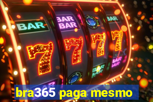 bra365 paga mesmo